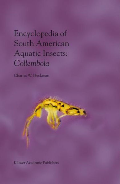 Encyclopedia of South American Aquatic Insects: Collembola: Illustrated Keys to Known Families, Genera, and Species in South America / Edition 1