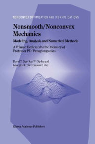 Title: Nonsmooth/Nonconvex Mechanics: Modeling, Analysis and Numerical Methods / Edition 1, Author: David Yang Gao