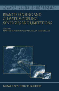 Title: Remote Sensing and Climate Modeling: Synergies and Limitations / Edition 1, Author: Martin Beniston