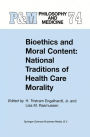 Bioethics and Moral Content: National Traditions of Health Care Morality: Papers dedicated in tribute to Kazumasa Hoshino / Edition 1