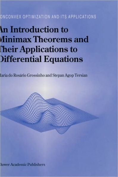 An Introduction to Minimax Theorems and Their Applications to Differential Equations / Edition 1