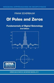 Title: Of Poles and Zeros: Fundamentals of Digital Seismology / Edition 2, Author: F. Scherbaum