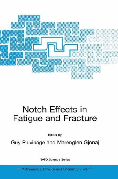 Notch Effects in Fatigue and Fracture / Edition 1