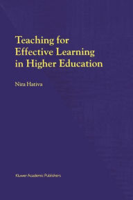 Title: Teaching for Effective Learning in Higher Education / Edition 1, Author: N. Hativa