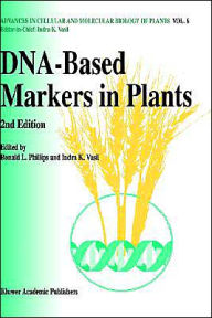 Title: DNA-Based Markers in Plants / Edition 2, Author: R.L. Phillips