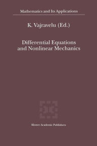 Title: Differential Equations and Nonlinear Mechanics / Edition 1, Author: Kuppalapalle Vajravelu