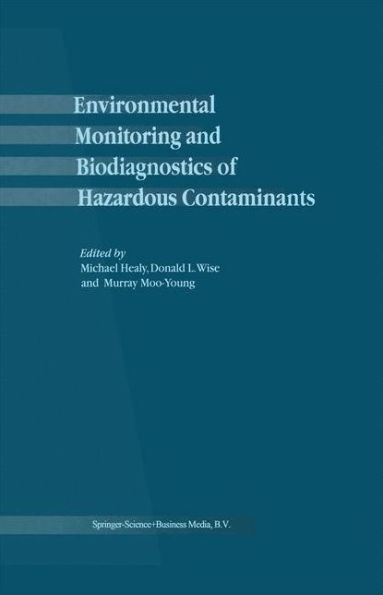 Environmental Monitoring and Biodiagnostics of Hazardous Contaminants / Edition 1