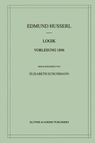 Title: Logik Vorlesung 1896 / Edition 1, Author: Edmund Husserl