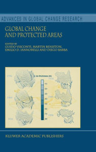 Title: Global Change and Protected Areas / Edition 1, Author: Guido Visconti