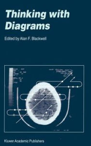 Title: Thinking with Diagrams / Edition 1, Author: Alan F. Blackwell