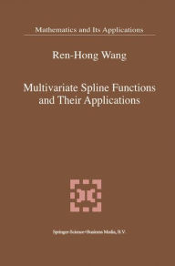 Title: Multivariate Spline Functions and Their Applications / Edition 1, Author: Ren-Hong Wang