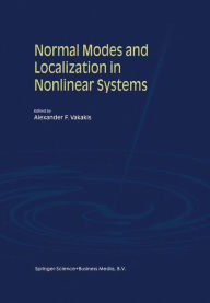 Title: Normal Modes and Localization in Nonlinear Systems / Edition 1, Author: Alexander F. Vakakis