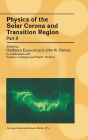 Physics of the Solar Corona and Transition Region: Part II Proceedings of the Monterey Workshop, held in Monterey, California, August 1999