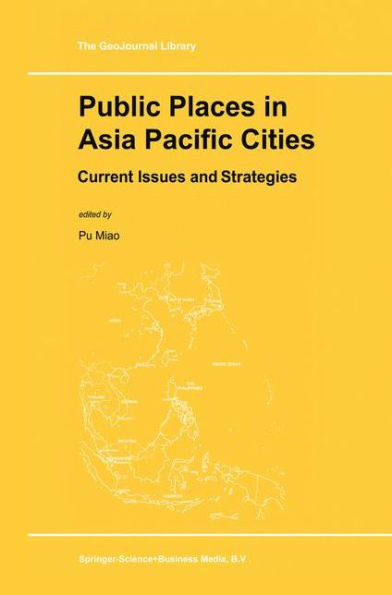 Public Places in Asia Pacific Cities: Current Issues and Strategies / Edition 1