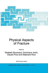 Title: Physical Aspects of Fracture / Edition 1, Author: Elisabeth Bouchaud