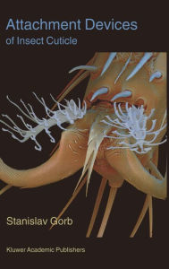 Title: Attachment Devices of Insect Cuticle / Edition 1, Author: Stanislav S. N. Gorb