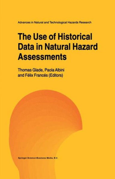 The Use of Historical Data in Natural Hazard Assessments / Edition 1