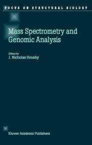 Title: Mass Spectrometry and Genomic Analysis / Edition 1, Author: J.N. Housby