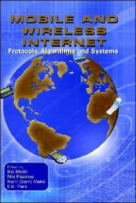 Mobile and Wireless Internet: Protocols, Algorithms and Systems