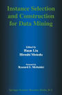 Instance Selection and Construction for Data Mining / Edition 1