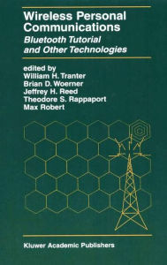 Title: Wireless Personal Communications: Bluetooth and Other Technologies / Edition 1, Author: William H. Tranter