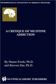 Title: A Critique of Nicotine Addiction / Edition 1, Author: Hanan Frenk