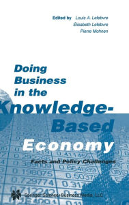 Title: Doing Business in the Knowledge-Based Economy: Facts and Policy Challenges, Author: Louis A Lefebvre