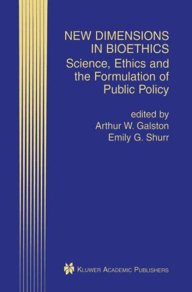 New Dimensions in Bioethics: Science, Ethics and the Formulation of Public Policy / Edition 1