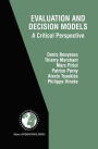Evaluation and Decision Models: A Critical Perspective / Edition 1