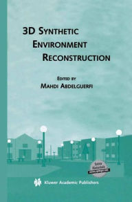 Title: 3D Synthetic Environment Reconstruction / Edition 1, Author: Mahdi Abdelguerfi
