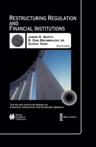 Title: Restructuring Regulation and Financial Institutions / Edition 1, Author: James R. Barth