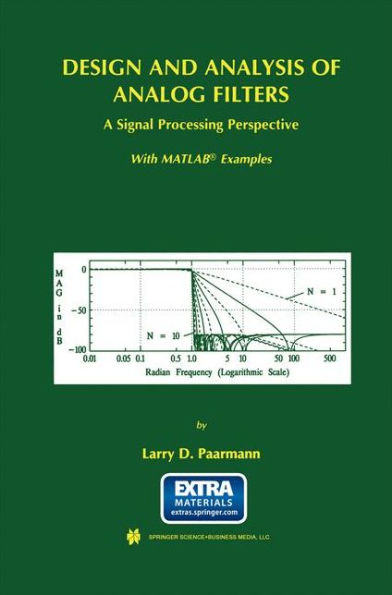 Design and Analysis of Analog Filters: A Signal Processing Perspective / Edition 1