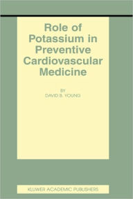 Title: Role of Potassium in Preventive Cardiovascular Medicine / Edition 1, Author: David B. Young