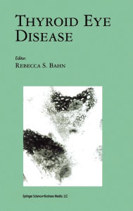 Title: Thyroid Eye Disease / Edition 1, Author: Rebecca S. Bahn