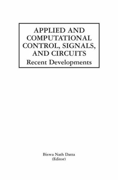 Applied and Computational Control, Signals, and Circuits: Recent Developments / Edition 1