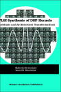 VLSI Synthesis of DSP Kernels: Algorithmic and Architectural Transformations