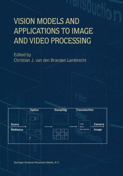 Vision Models and Applications to Image and Video Processing / Edition 1