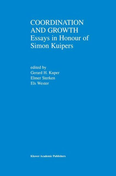 Coordination and Growth: Essays in Honour of Simon K. Kuipers / Edition 1