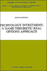 Title: Technology Investment: A Game Theoretic Real Options Approach / Edition 1, Author: Kuno J.M. Huisman