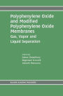 Polyphenylene Oxide and Modified Polyphenylene Oxide Membranes: Gas, Vapor and Liquid Separation
