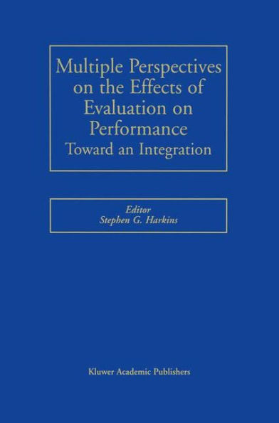Multiple Perspectives on the Effects of Evaluation on Performance: Toward an Integration / Edition 1
