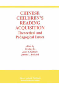 Title: Chinese Children's Reading Acquisition: Theoretical and Pedagogical Issues / Edition 1, Author: Wenling Li