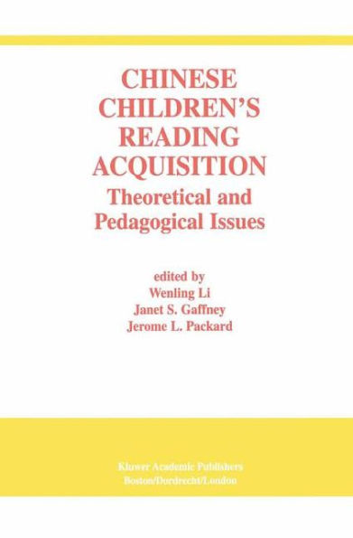 Chinese Children's Reading Acquisition: Theoretical and Pedagogical Issues / Edition 1