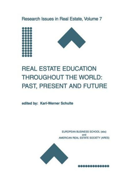 Real Estate Education Throughout the World: Past, Present and Future: Past, Present and Future / Edition 1