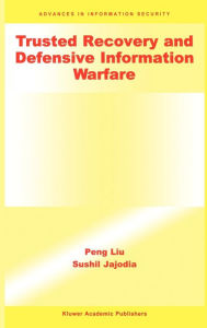 Title: Trusted Recovery and Defensive Information Warfare, Author: Peng Liu