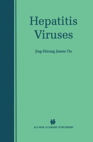 Title: Hepatitis Viruses / Edition 1, Author: Jing-Hsiung James Ou