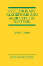 Evolutionary Algorithms and Agricultural Systems / Edition 1