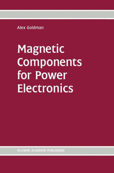 Magnetic Components for Power Electronics / Edition 1