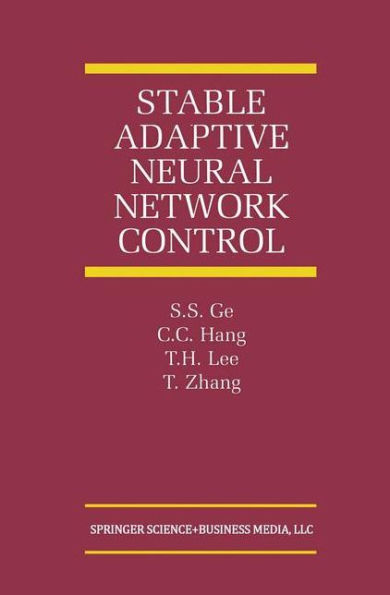 Stable Adaptive Neural Network Control / Edition 1