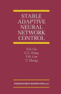 Stable Adaptive Neural Network Control / Edition 1